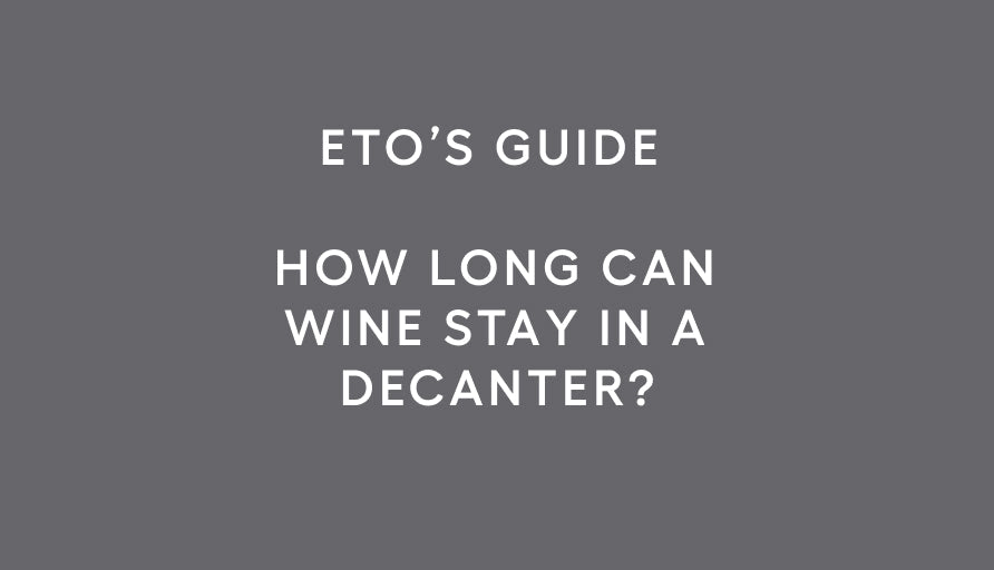 How long can you really leave wine in a decanter?